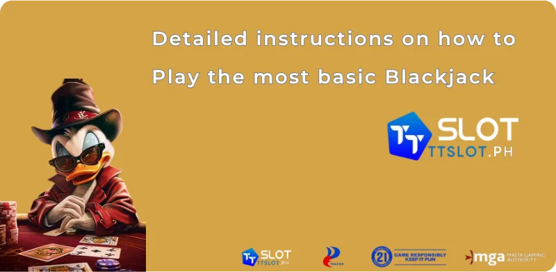 Detailed instructions on how to play the most basic Blackjack