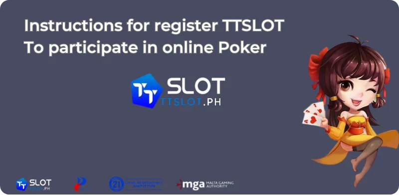 Instructions for registering TTSLOT to participate in online Poker