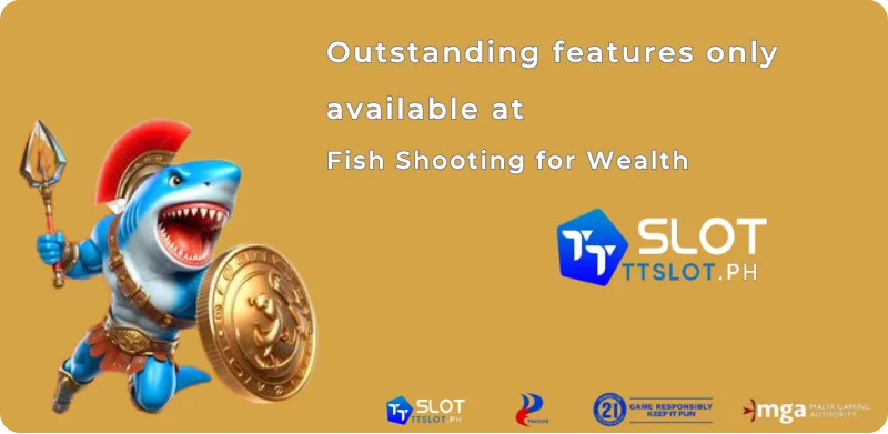 Outstanding features only available at Fish Shooting for Wealth